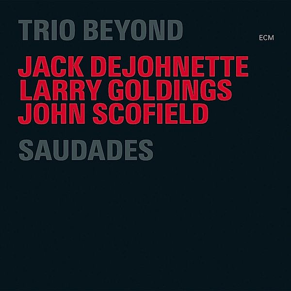 Saudades, Jack Trio Beyond: De Johnette, John Scofield