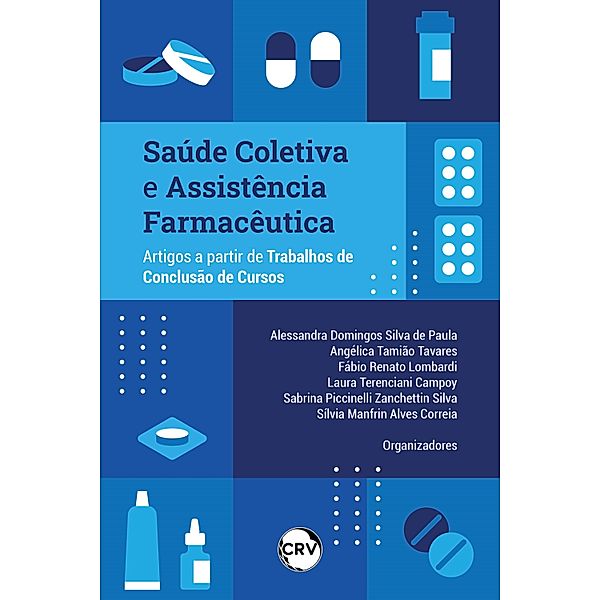 Saúde coletiva e assistência farmacêutica, Alessandra Domingos Silva de Paula, Angélica Tamião Tavares, Fábio Renato Lombardi, Laura Terenciani Campoy, Sabrina Piccinelli Zanchettin Silva, Sílvia Manfrin Alves Correia