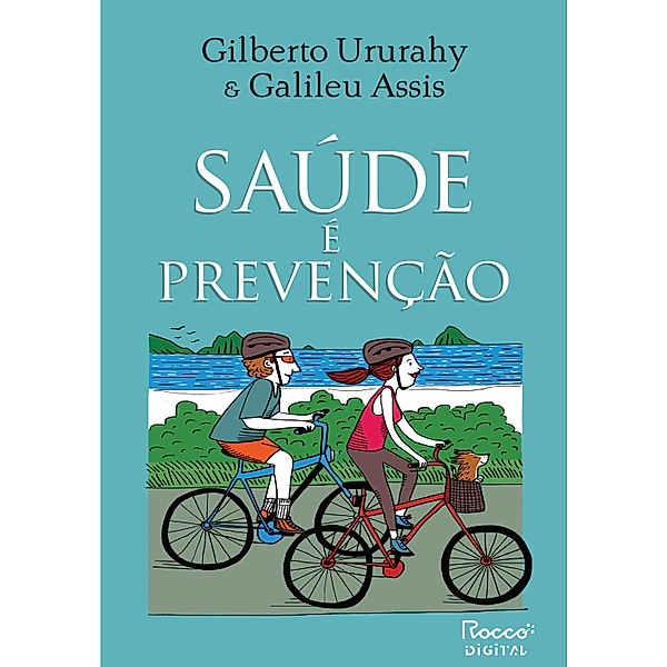 Saúde é prevenção, Gilberto Ururahy, Galileu Assis