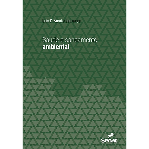 Saúde e saneamento ambiental / Série Universitária, Luis Fernando Amato-Lourenço