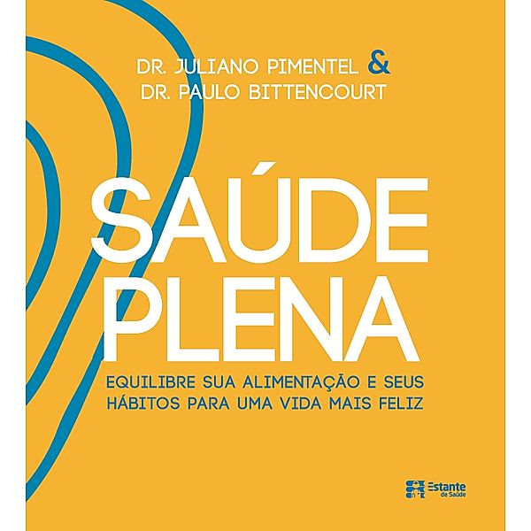 Saúde plena / Estante de Saúde, Juliano Pimentel, Paulo Bittencourt