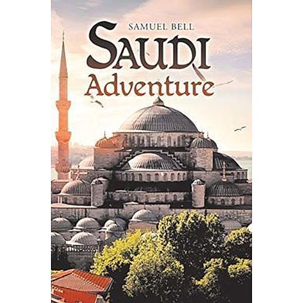 Saudi Adventure / Samuel Bell Books, Samuel Bell