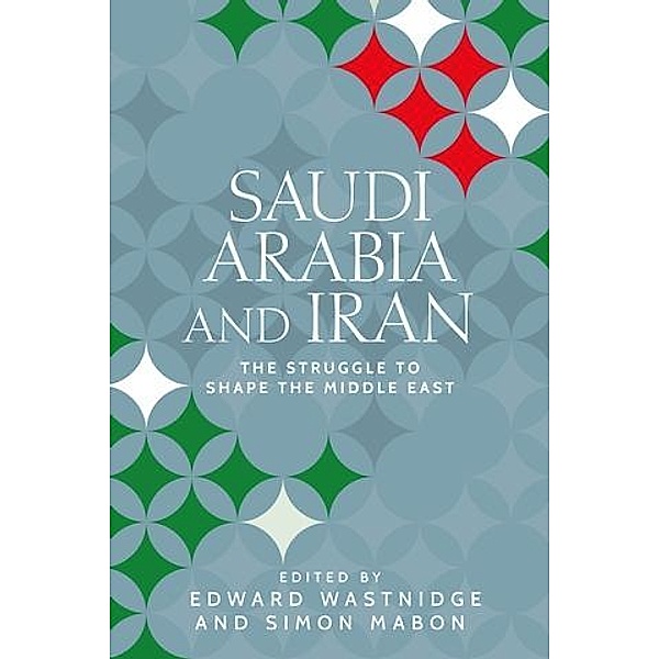 Saudi Arabia and Iran / Identities and Geopolitics in the Middle East