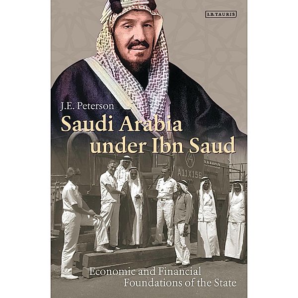 Saudi Arabia Under Ibn Saud, J. E. Peterson