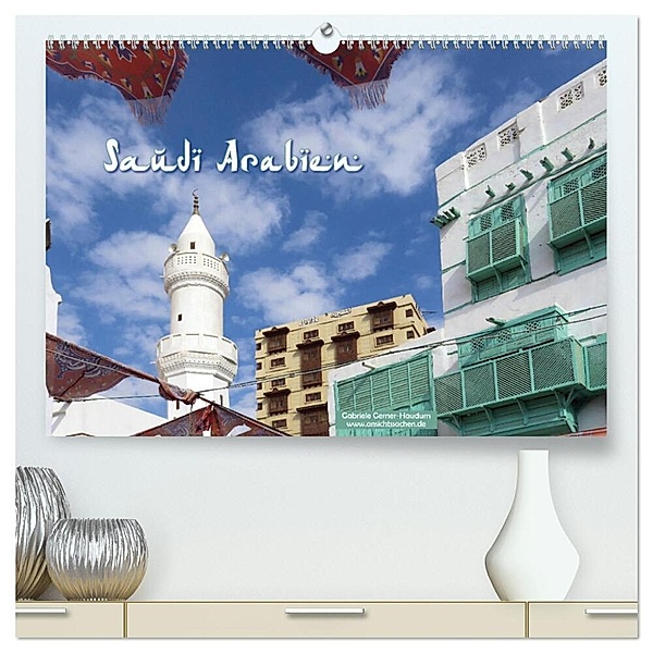 Saudi-Arabien (hochwertiger Premium Wandkalender 2024 DIN A2 quer), Kunstdruck in Hochglanz, Gabriele Gerner-Haudum