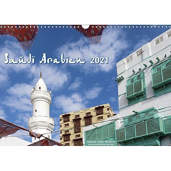 Saudi-Arabien (Wandkalender 2021 DIN A3 quer), Gabriele Gerner-Haudum