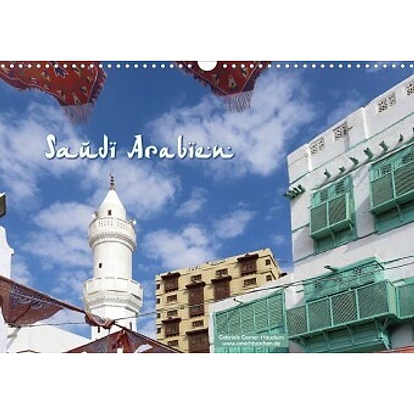 Saudi-Arabien (Wandkalender 2022 DIN A3 quer), Gabriele Gerner-Haudum