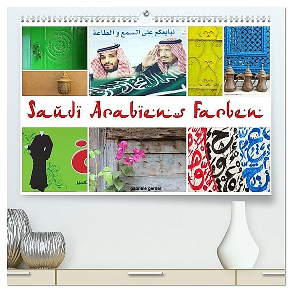 Saudi Arabiens Farben (hochwertiger Premium Wandkalender 2025 DIN A2 quer), Kunstdruck in Hochglanz, Calvendo, Gabriele Gerner
