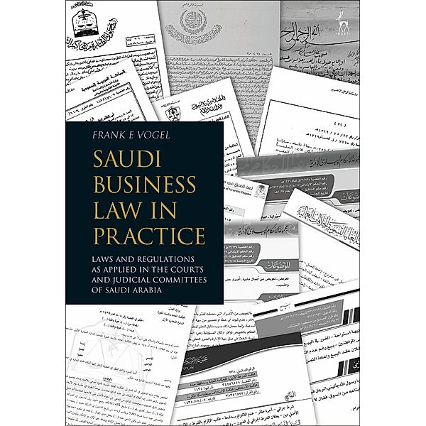 Saudi Business Law in Practice, Frank E Vogel