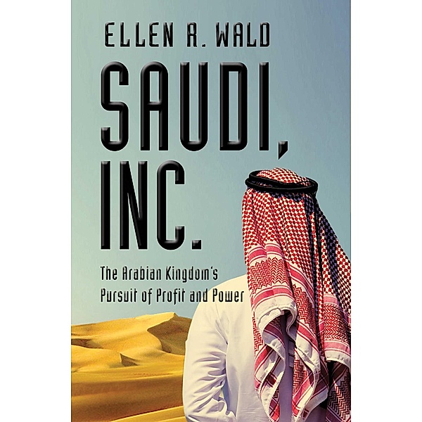 Saudi, Inc., Ellen R Wald