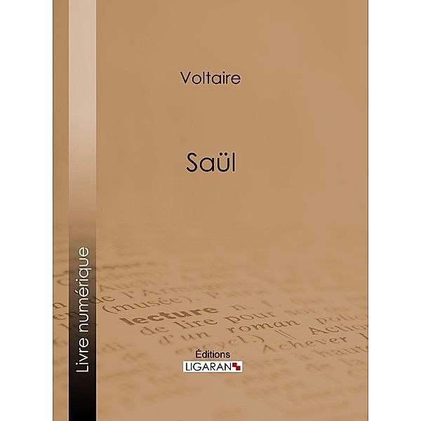 Saül, Ligaran, Voltaire