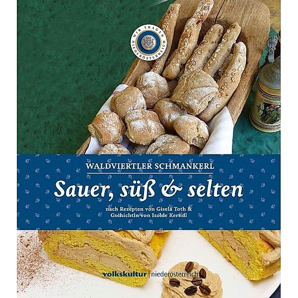 Sauer, süß & selten, Volkskultur Niederösterreich (Hg.)