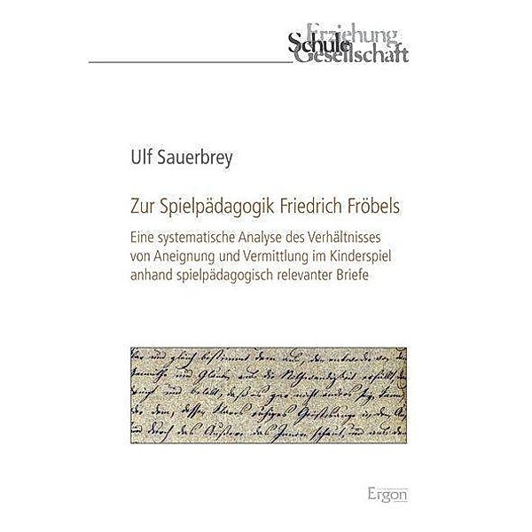 Sauerbrey, U: Zur Spielpädagogik Friedrich Fröbels, Ulf Sauerbrey