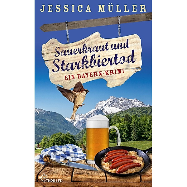 Sauerkraut und Starkbiertod / Hauptkommissar Hirschberg Bd.6, Jessica Müller