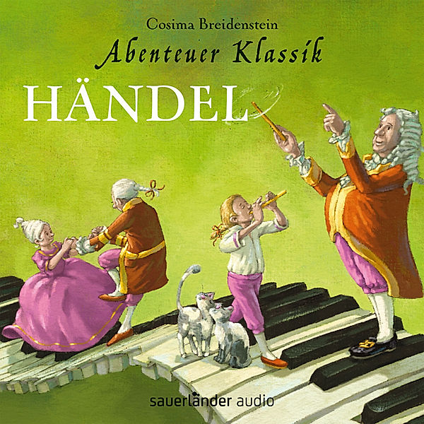 Sauerländer audio - Abenteuer Klassik: Händel,Audio-CD, Cosima Breidenstein