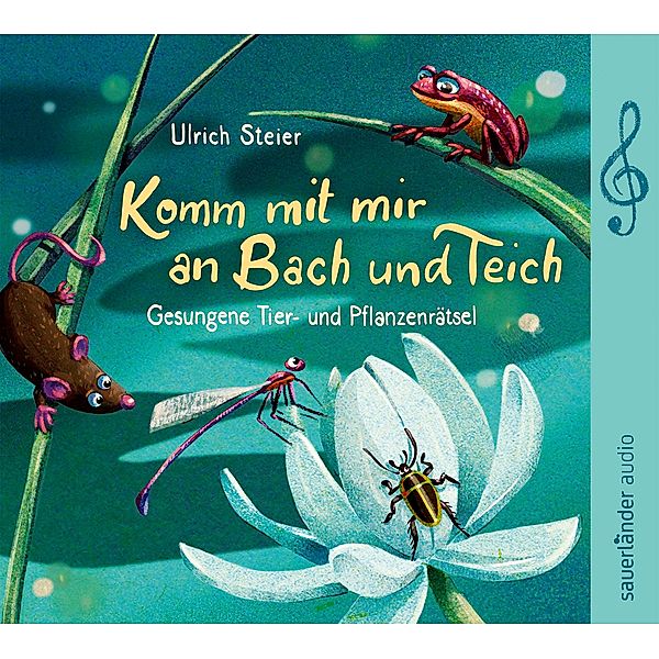 Sauerländer audio - Komm mit mir an Bach und Teich,1 Audio-CD, Ulrich Steier