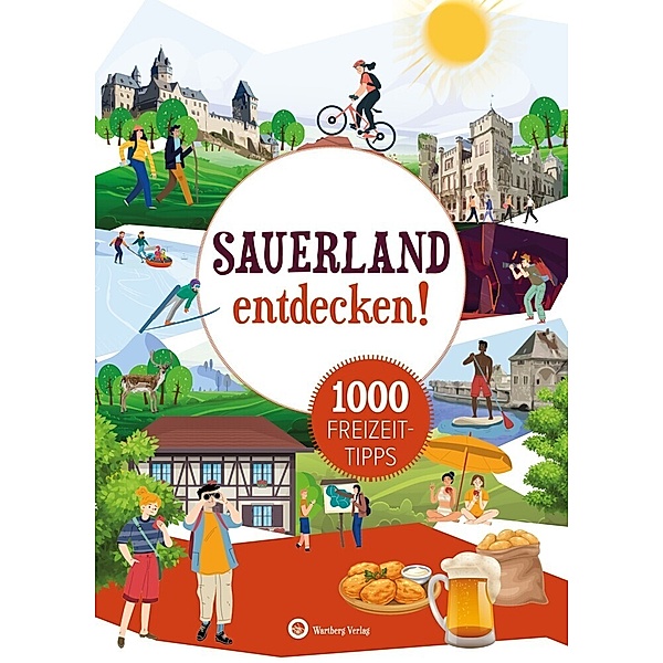 Sauerland entdecken! 1000 Freizeittipps, Matthias Rickling