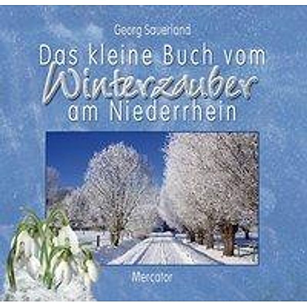 Sauerland, G: Das kleine Buch vom Winterzauber am Niederrhei, Georg Sauerland
