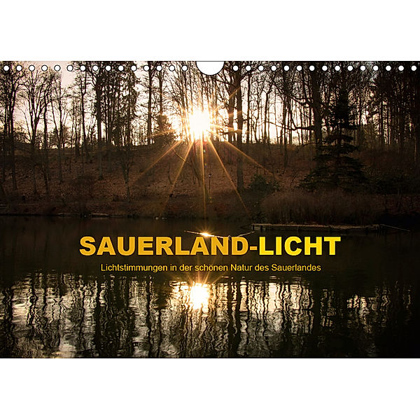 Sauerland-Licht - Lichtstimmungen in der schönen Natur des Sauerlandes (Wandkalender 2019 DIN A4 quer), Heidi Bücker