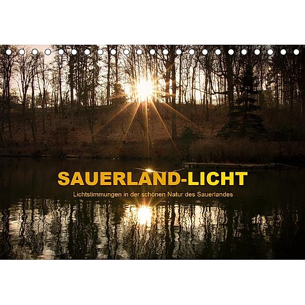 Sauerland-Licht - Lichtstimmungen in der schönen Natur des Sauerlandes (Tischkalender 2020 DIN A5 quer), Heidi Bücker