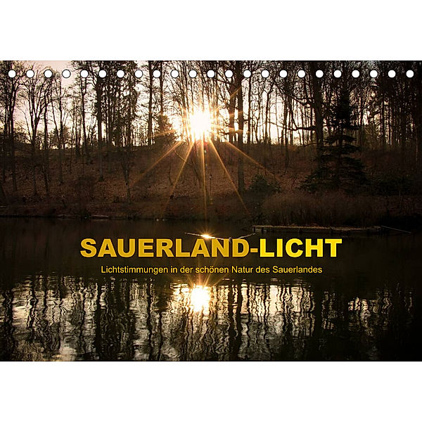 Sauerland-Licht - Lichtstimmungen in der schönen Natur des Sauerlandes (Tischkalender 2023 DIN A5 quer), Heidi Bücker