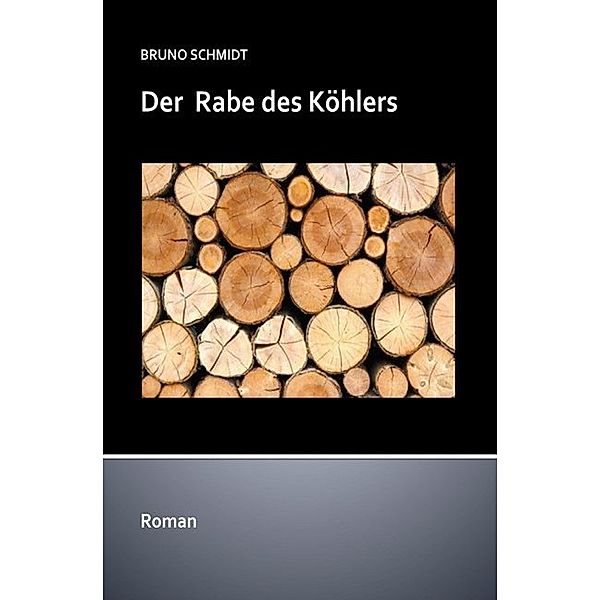 Sauerlandromane / Der Rabe des Köhlers, Bruno Schmidt