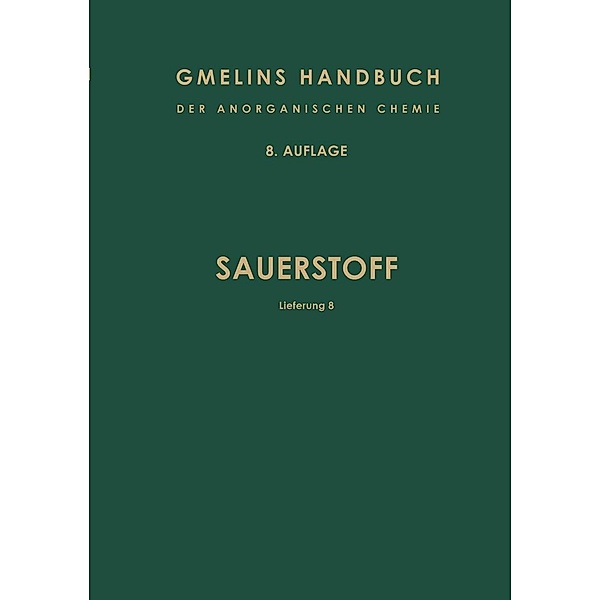 Sauerstoff / Gmelin Handbook of Inorganic and Organometallic Chemistry - 8th edition Bd.O / 8, R. J. Meyer