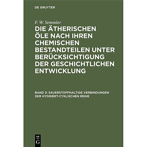 Sauerstoffhaltige Verbindungen der hydriert-cyklischen Reihe, F. W. Semmler