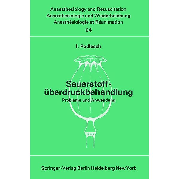 Sauerstoffüberdruckbehandlung / Anaesthesiologie und Intensivmedizin Anaesthesiology and Intensive Care Medicine Bd.64