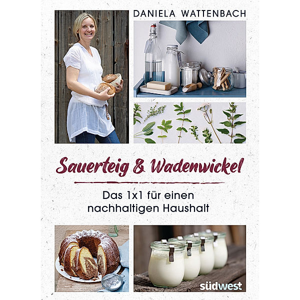 Sauerteig & Wadenwickel, Daniela Wattenbach