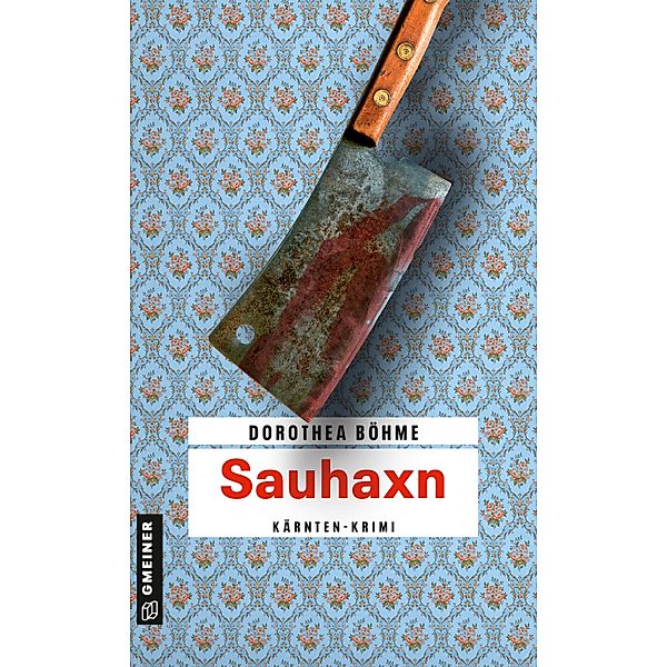 Sauhaxn / Chefinspektor Fritz Reichel und Huber Bd.1, Dorothea Böhme