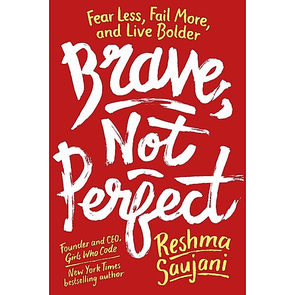 Saujani, R: Brave, Not Perfect, Reshma Saujani