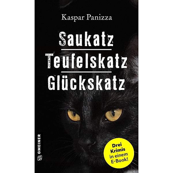 Saukatz - Teufelskatz - Glückskatz / Kommissar Steinböck und seine Katze Frau Merkel, Kaspar Panizza