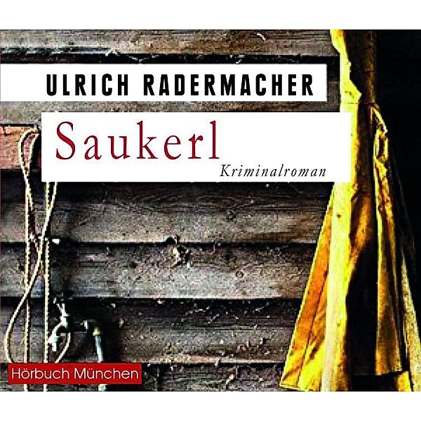 Saukerl,6 Audio-CDs, Ulrich Radermacher