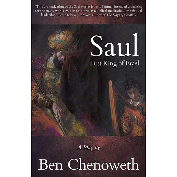 Saul, First King of Israel, Ben Chenoweth