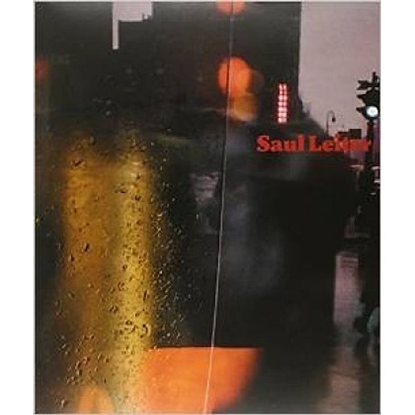 Saul Leiter - Retrospektive, Vince Aletti, Margit Erb, Adam Harrison Levy, Rolf Nobel, Ulrich Rütter, Carrie Springer