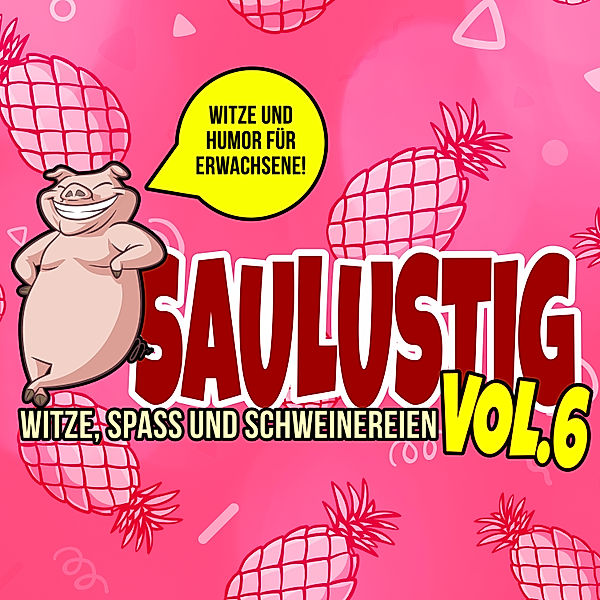 Saulustig - Witze, Spass und Schweinereien, Vol. 6, Der Spassdigga