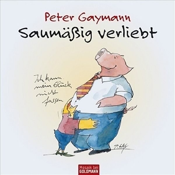 Saumässig verliebt, Peter Gaymann