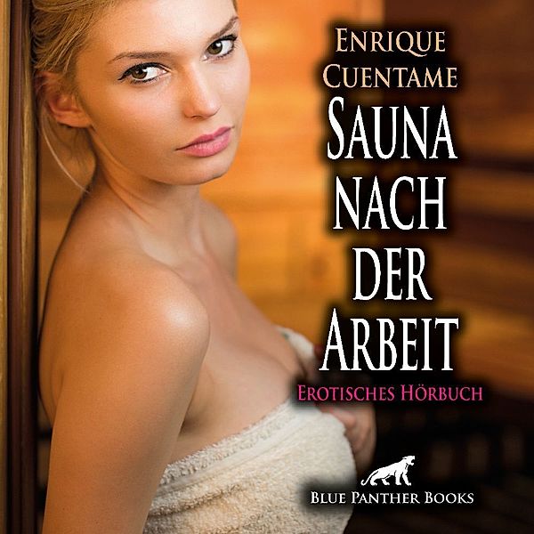 Sauna nach der Arbeit | Erotik Audio Story | Erotisches Hörbuch Audio CD,Audio-CD, Enrique Cuentame