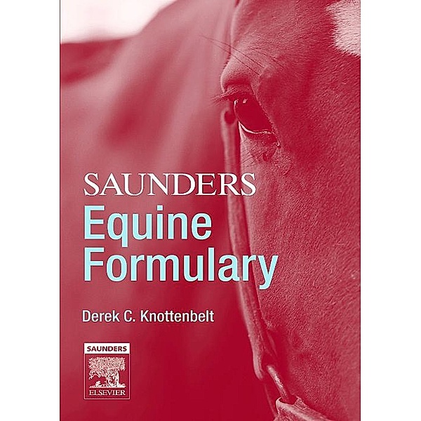 Saunders Equine Formulary E-Book, Derek C. Knottenbelt, Fernando Malalana