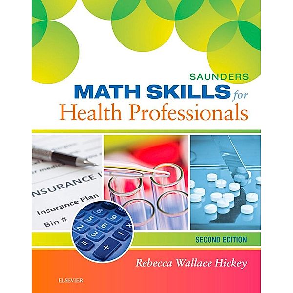 Saunders Math Skills for Health Professionals - E-Book, Rebecca Hickey