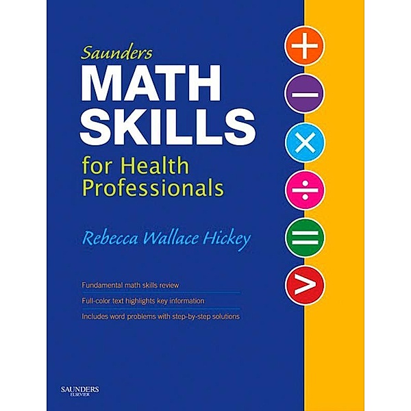 Saunders Math Skills for Health Professionals - E-Book, Rebecca Hickey