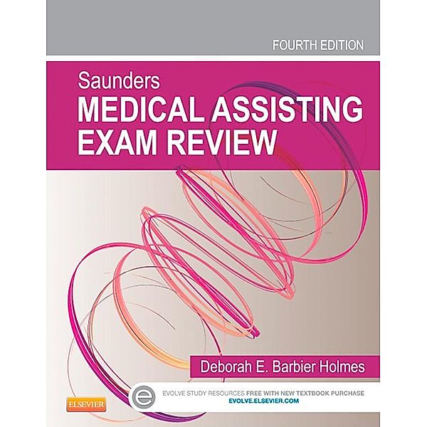Saunders Medical Assisting Exam Review - E-Book, Deborah E. Holmes