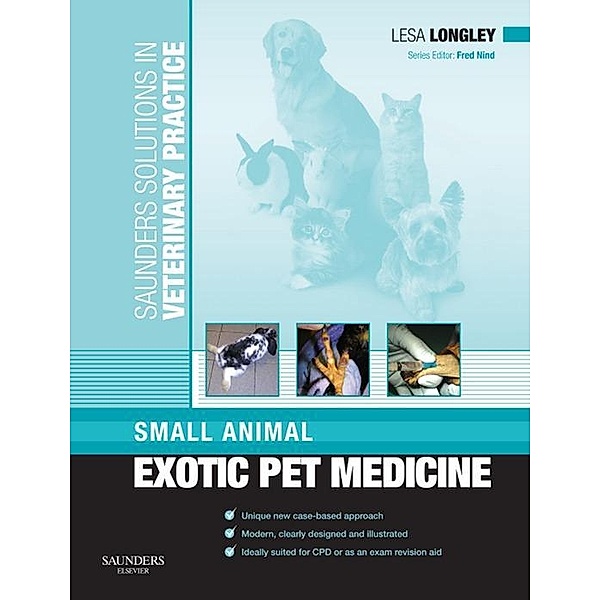 Saunders Solutions in Veterinary Practice: Small Animal Exotic Pet Medicine, Lesa Longley