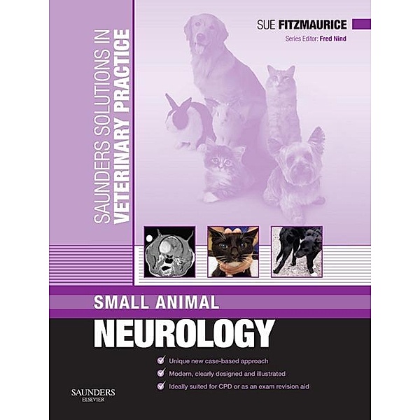 Saunders Solutions in Veterinary Practice: Small Animal Neurology E-Book / Saunders Solutions in Veterinary Practice, Sue Fitzmaurice