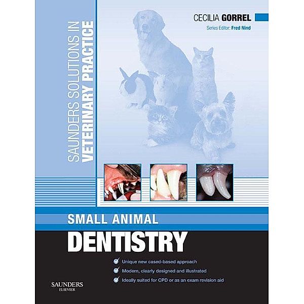 Saunders Solutions in Veterinary Practice: Small Animal Dentistry E-Book / Saunders Solutions in Veterinary Practice, Cecilia Gorrel