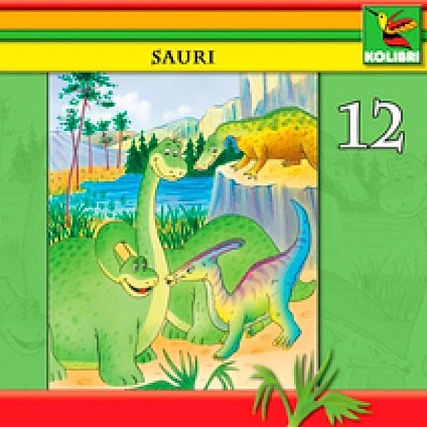 Sauri - Geschichten vom kleinen Saurier - 12 - Sauri 12 - Sauri, Dina und ein kleiner Dino, Wolf Rahtjen