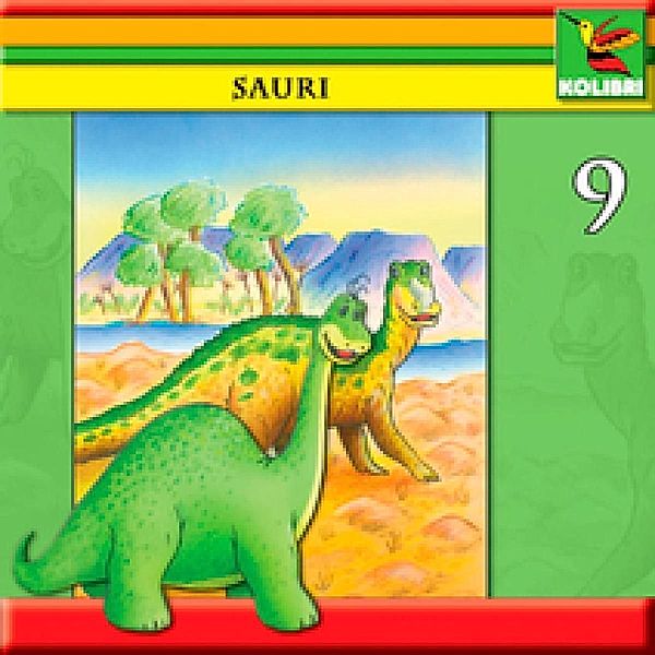 Sauri - Geschichten vom kleinen Saurier - 9 - Sauri 09: Sauri und Edmonto erleben gefährliche Abenteuer, Wolf Rahtjen