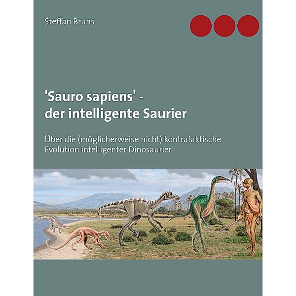 'Sauro sapiens' - der intelligente Saurier, Steffan Bruns