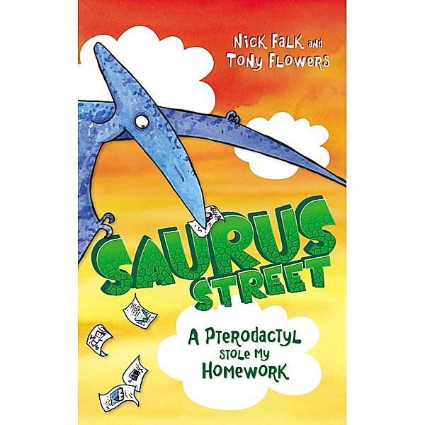 Saurus Street 2: A Pterodactyl Stole My Homework / Puffin Classics, Nick Falk